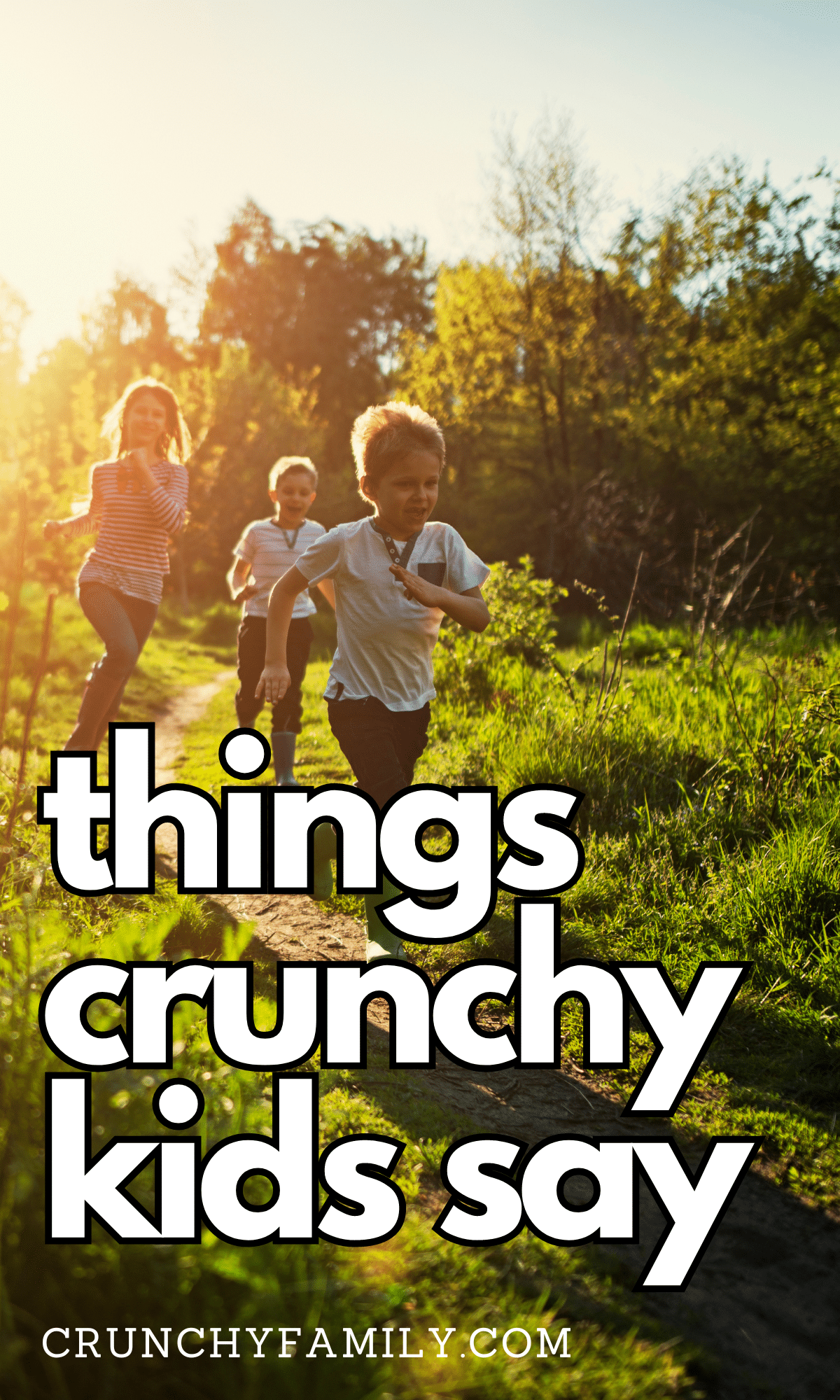 things crunchy kids say