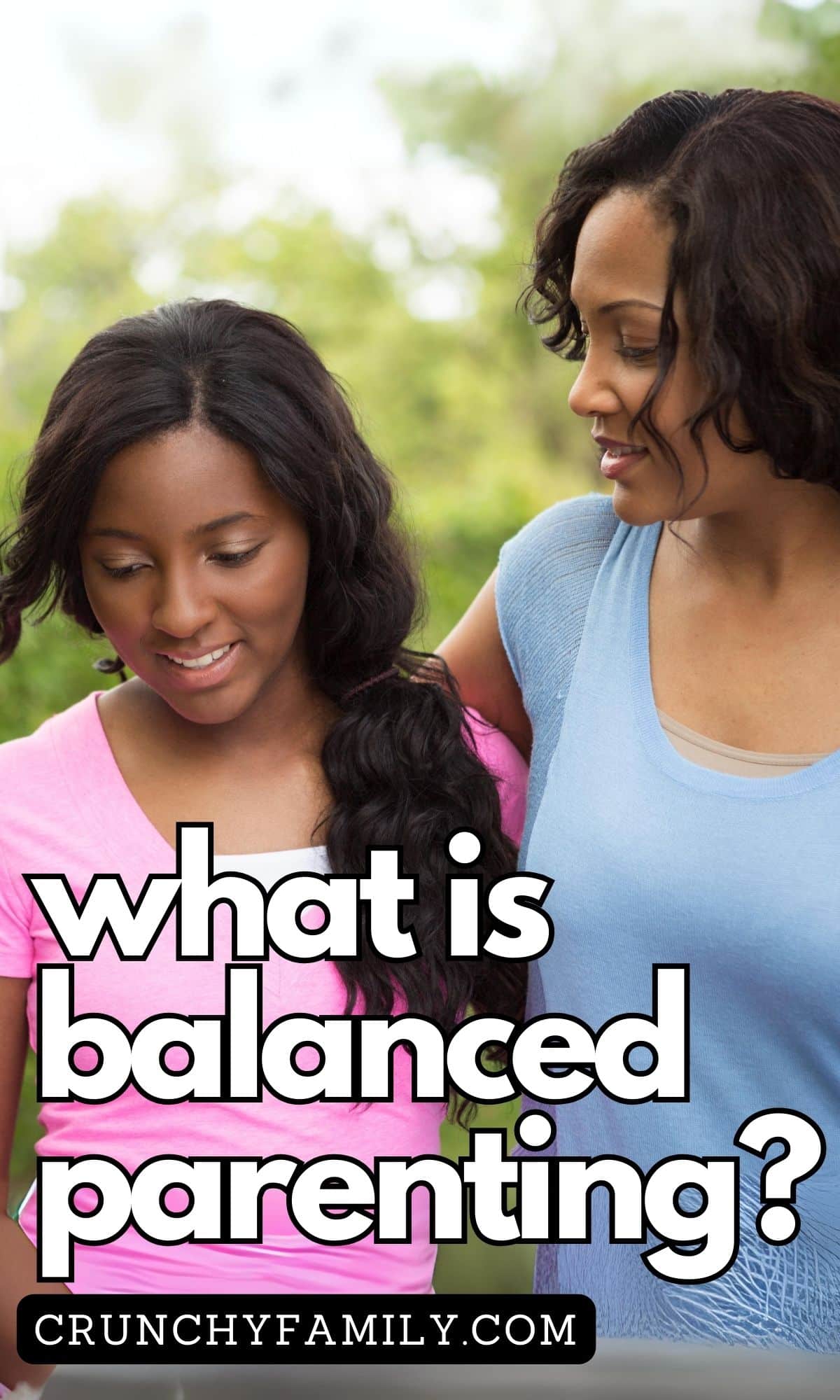 what is balanced parenting, a good parenting style for teens