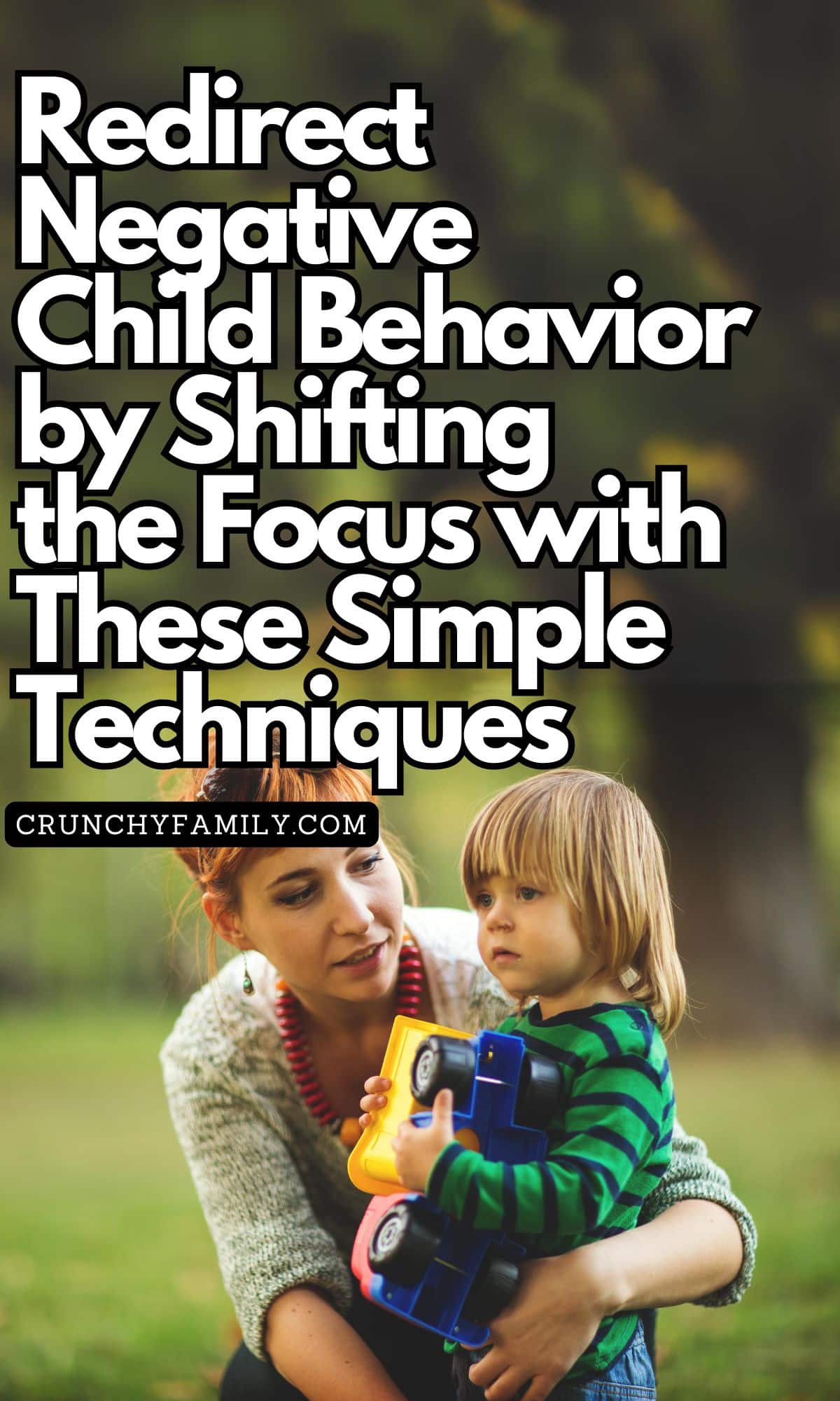Redirect Negative Child Behavior by Shifting the Focus with These Simple Techniques